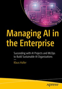 Enlarge image Cover: Managing AI in the Enterprise - APress