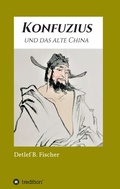 Cover: Konfuzius und das alte China - tredition