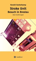 Cover: Stroke Unit/Besuch in Breslau - tredition GmbH