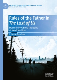 Enlarge image Cover: Rules of the Father in The Last of Us - Palgrave Macmillan