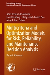 Enlarge image Cover: Multicriteria and Optimization Models for Risk, Reliability, and Maintenance Decision Analysis - Springer