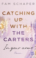 Cover: Catching up with the Carters - In your arms - MIRA Taschenbuch