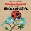 Cover: Meine Gartenfreunde. Der kleine Marienk&auml;fer - Oetinger