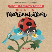 Abbildung von: Meine Gartenfreunde. Der kleine Marienkäfer - Oetinger