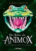 Cover: Die Erben der Animox 4. Der Verrat des Kaimans - Oetinger