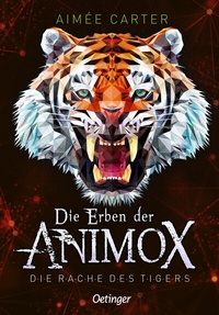 Abbildung von: Die Erben der Animox 5. Die Rache des Tigers - Oetinger