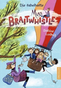 Abbildung von: Miss Braitwhistle 1. Die fabelhafte Miss Braitwhistle - Dressler