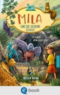 Cover: Mila und die geheime Schule 3. Ich glaub, mein Greif pfeift - Dressler