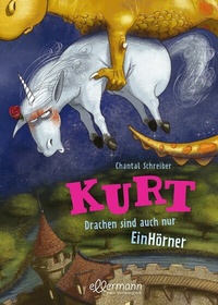 Abbildung von: Kurt, Einhorn wider Willen 4. Drachen sind auch nur EinHörner - Ellermann