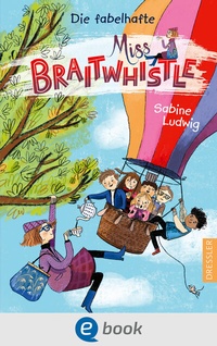 Abbildung von: Miss Braitwhistle 1. Die fabelhafte Miss Braitwhistle - Dressler