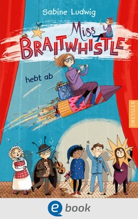 Abbildung von: Miss Braitwhistle 3. Miss Braitwhistle hebt ab - Dressler