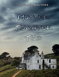 Abbildung von: Mutter Tochter Tod - BoD - Books on Demand