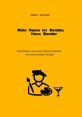 Cover: Mein Name ist Bender, Hans Bender - BoD - Books on Demand