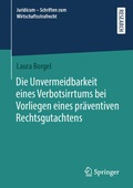 Cover: Die Unvermeidbarkeit eines Verbotsirrtums bei Vorliegen eines pr&auml;ventiven Rechtsgutachtens - Springer