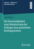 Cover: Die Unvermeidbarkeit eines Verbotsirrtums bei Vorliegen eines pr&auml;ventiven Rechtsgutachtens - Springer