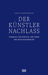 Abbildung von: Der Künstlernachlass - Hatje Cantz Verlag