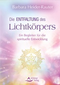 Cover: Die Entfaltung des Lichtk&ouml;rpers - Schirner Verlag