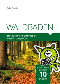 Abbildung von: WALDBADEN. Eintauchen in Grünoasen. - rittberger+knapp