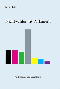 Enlarge image Cover: Nichtwähler ins Parlament - chelsea-köln Verlag