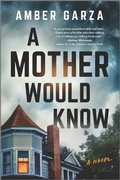 Cover: A Mother Would Know - MIRA