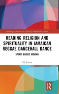 Cover: Reading Religion and Spirituality in Jamaican Reggae Dancehall Dance - Routledge