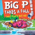 Cover: Big P Takes a Fall (and That's Not All) - Schiffer Publishing Ltd