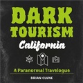 Cover: Dark Tourism California - Schiffer Publishing Ltd