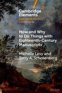 Enlarge image Cover: How and Why to Do Things with Eighteenth-Century Manuscripts - Cambridge University Press