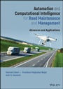 Cover: Automation and Computational Intelligence for Road Maintenance and Management - Wiley