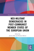 Cover: Neo-militant Democracies in Post-communist Member States of the European Union - Routledge