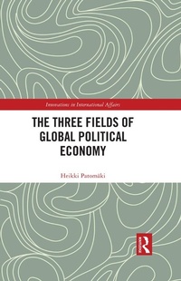 Abbildung von: The Three Fields of Global Political Economy - Routledge