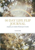 Cover: The 90 Day Life Flip Journal - Lulu.com