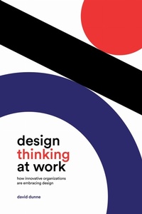 Enlarge image Cover: Design Thinking at Work - University of Toronto Press