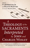 Cover: A Theology of the Sacraments Interpreted by John and Charles Wesley - Wipf and Stock Publishers