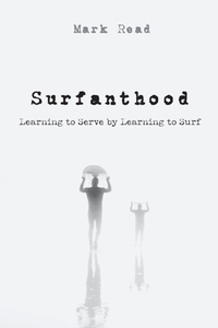 Enlarge image Cover: Surfanthood - Wipf and Stock Publishers