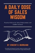 Cover: A Daily Dose of Sales Wisdom - Vince Burruano Consulting Services, LLC