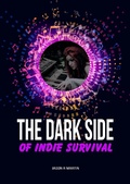 Cover: The Dark Side Of Indie Survival (Indie Artist Guide) - Indie Artist Guide