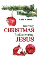 Cover: Ruining Christmas--Rediscovering Jesus - Wipf & Stock Publishers