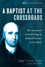 Cover: A Baptist at the Crossroads - Wipf and Stock Publishers