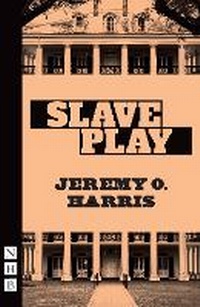 Enlarge image Cover: Slave Play - Nick Hern Books