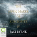 Cover: The Music Maker of Auschwitz IV - Bolinda Audio Books