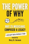 Cover: The Power of Why 25 Musicians Composed a Legacy - Gloryland Publishing