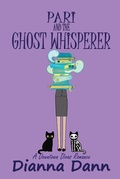 Cover: Pari and the Ghost Whisperer (Downtown Divas Romantic Comedies, #2) - Wayward Cat Publishing