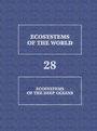 Cover: Ecosystems of the Deep Oceans: Volume 28 - Elsevier
