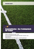 Cover: Kommunikation - Das Trainingsbuch f&uuml;r Trainer - Goldene Rakete