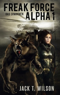 Enlarge image Cover: Freak Force Alpha - BoD - Books on Demand