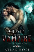 Cover: Chosen by the Vampire, Book Five (Cruel Selection Vampire Series, #5) - Cruel Selection Vampire Series