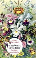 Cover: Verst&ouml;rend bet&ouml;rend - Im Bann der Orchidee - HarperCollins
