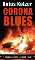 Cover: Corona Blues. Rufus Katzers letzter Fall. - tredition