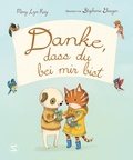 Cover: Danke, dass du bei mir bist - Schneiderbuch